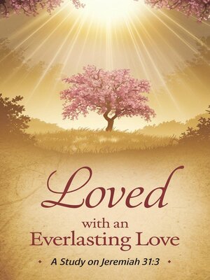 cover image of Loved with an Everlasting Love